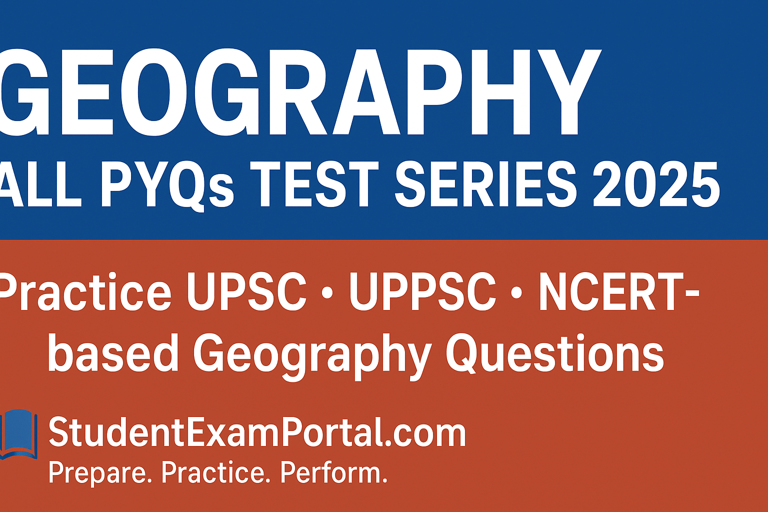 GEOGRAPHY ALL PYQs Test Series 2025 | NCERT + UPSC + UPPSC Practice Set
