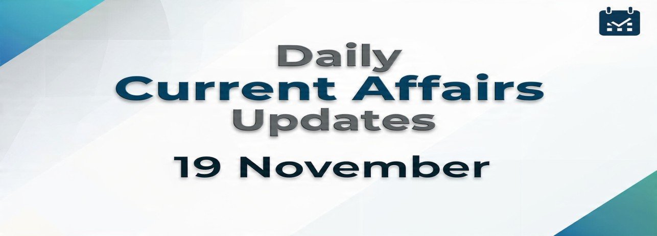 Daily Current Affairs Updates 19 November
