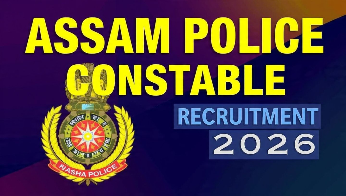 Assam Police Constable (Unarmed Branch - UB & Armed Branch - AB)